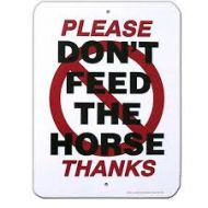 Please Don't Feed the Horse Thanks Sign
