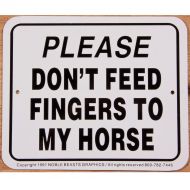 Please Don't Feed Fingers to My Horse Sign