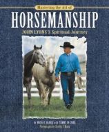 Horsemanship John Lyons's Journey